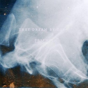 They Dream By Day-Limbo